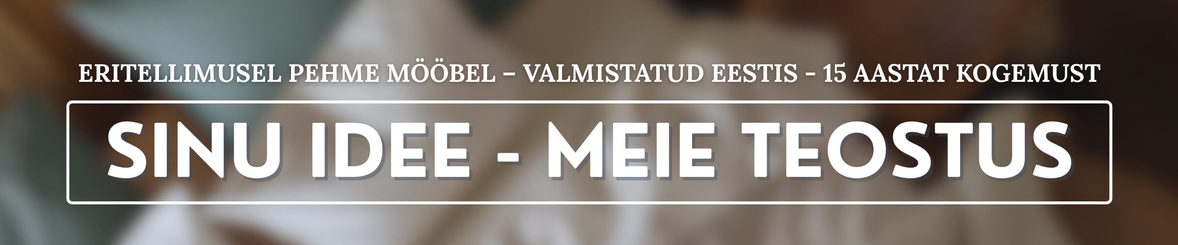 ERITELLIMUSEL PEHME MÖÖBEL 2026